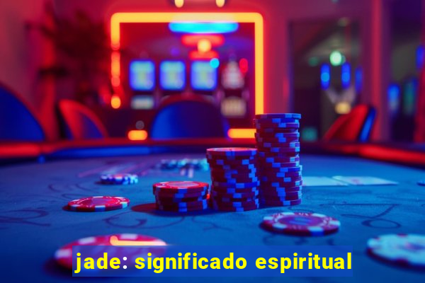 jade: significado espiritual